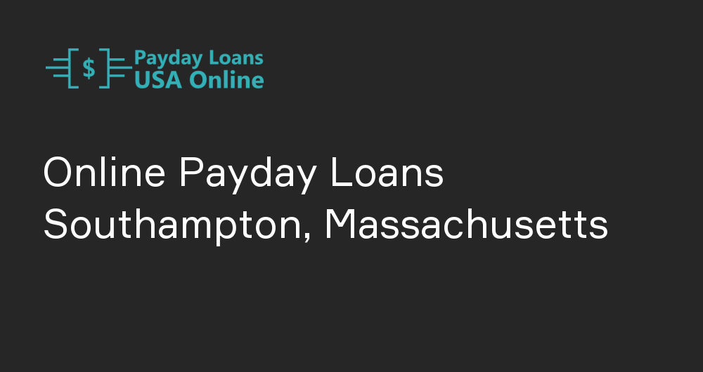 Online Payday Loans in Southampton, Massachusetts