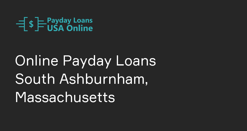 Online Payday Loans in South Ashburnham, Massachusetts