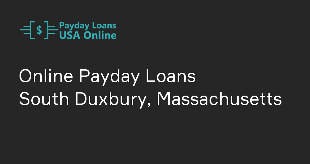 Online Payday Loans in South Duxbury, Massachusetts