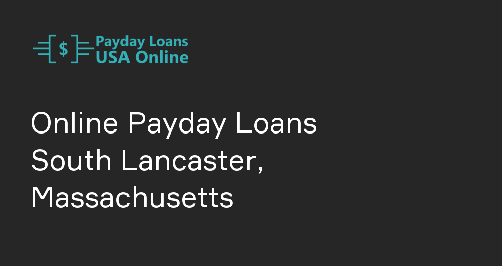 Online Payday Loans in South Lancaster, Massachusetts