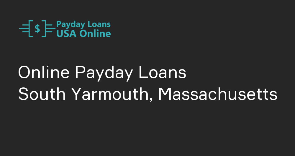 Online Payday Loans in South Yarmouth, Massachusetts