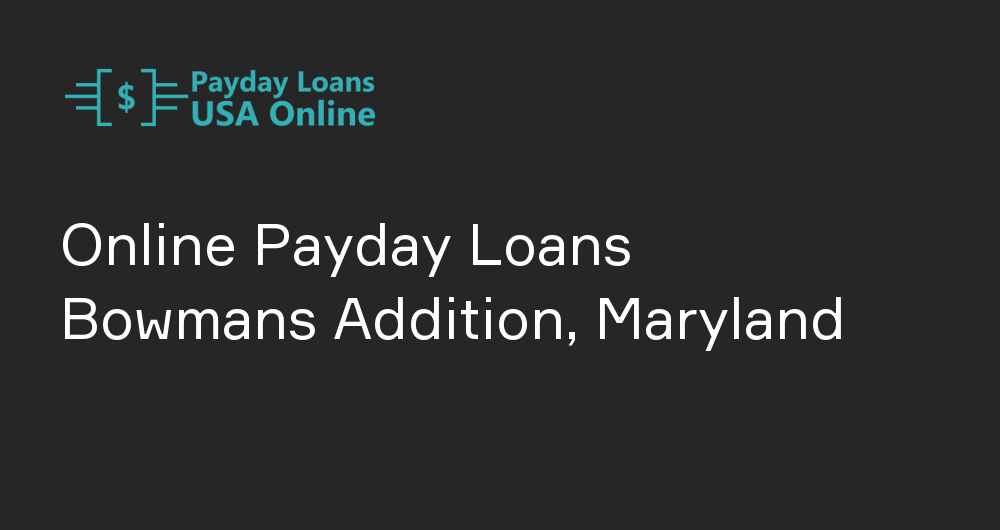 Online Payday Loans in Bowmans Addition, Maryland