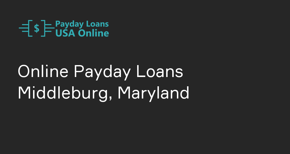 Online Payday Loans in Middleburg, Maryland