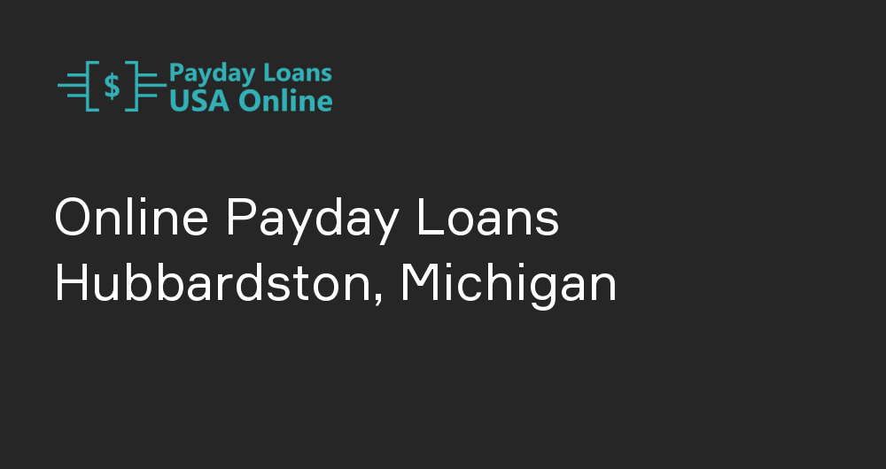 Online Payday Loans in Hubbardston, Michigan