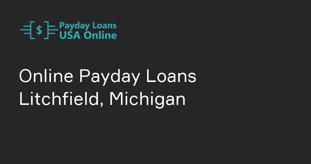 Online Payday Loans in Litchfield, Michigan
