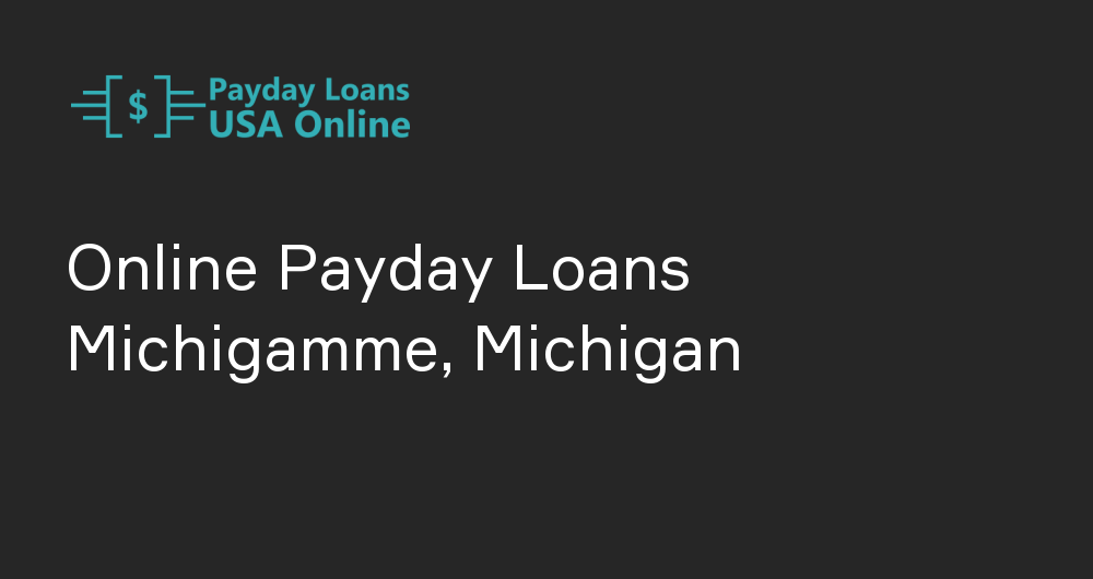 Online Payday Loans in Michigamme, Michigan