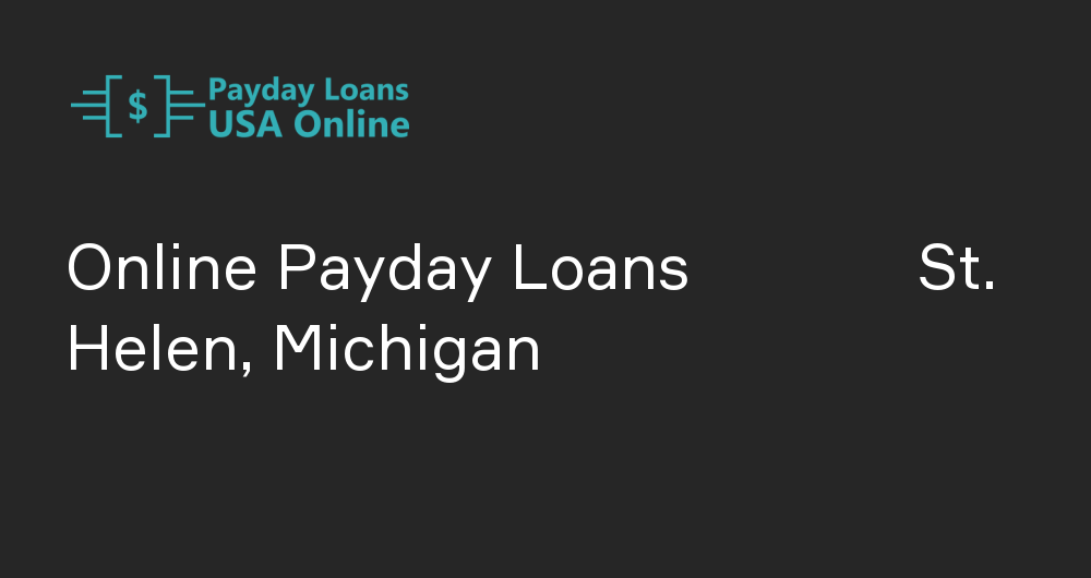 Online Payday Loans in St. Helen, Michigan