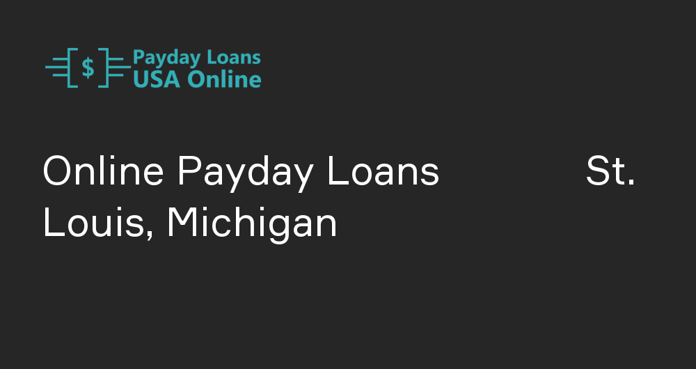 Online Payday Loans in St. Louis, Michigan