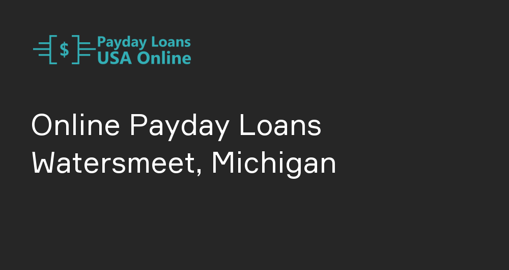 Online Payday Loans in Watersmeet, Michigan