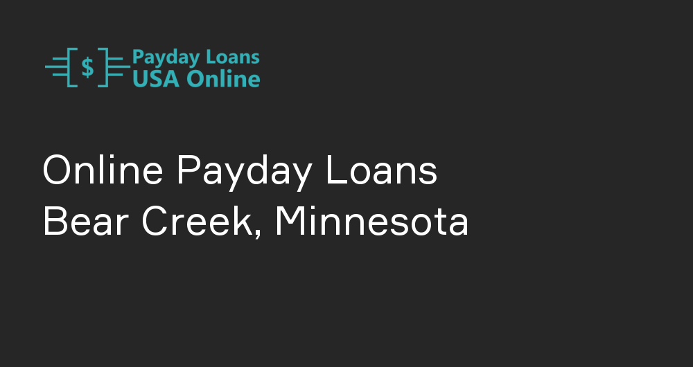 Online Payday Loans in Bear Creek, Minnesota