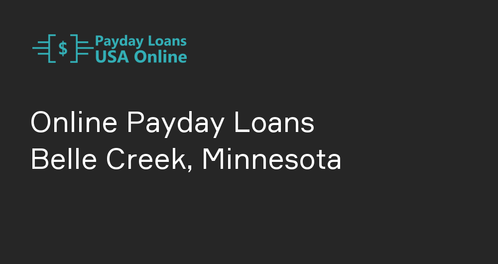 Online Payday Loans in Belle Creek, Minnesota