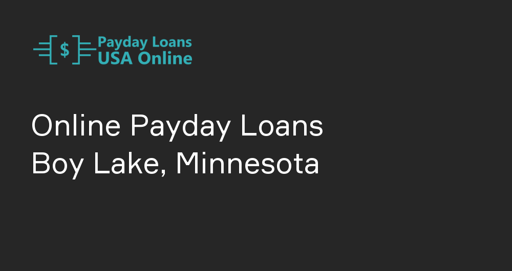Online Payday Loans in Boy Lake, Minnesota