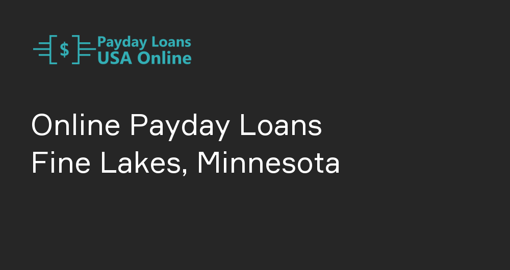 Online Payday Loans in Fine Lakes, Minnesota