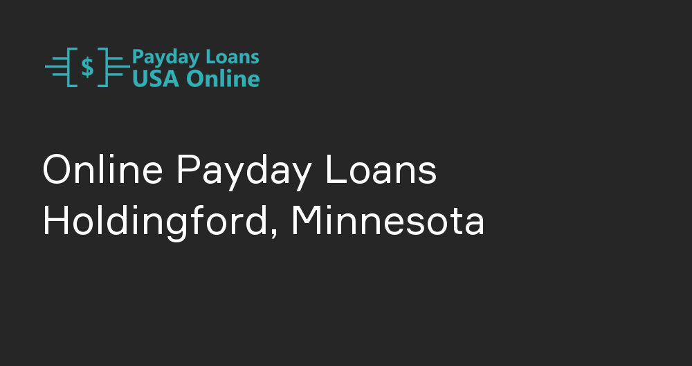 Online Payday Loans in Holdingford, Minnesota