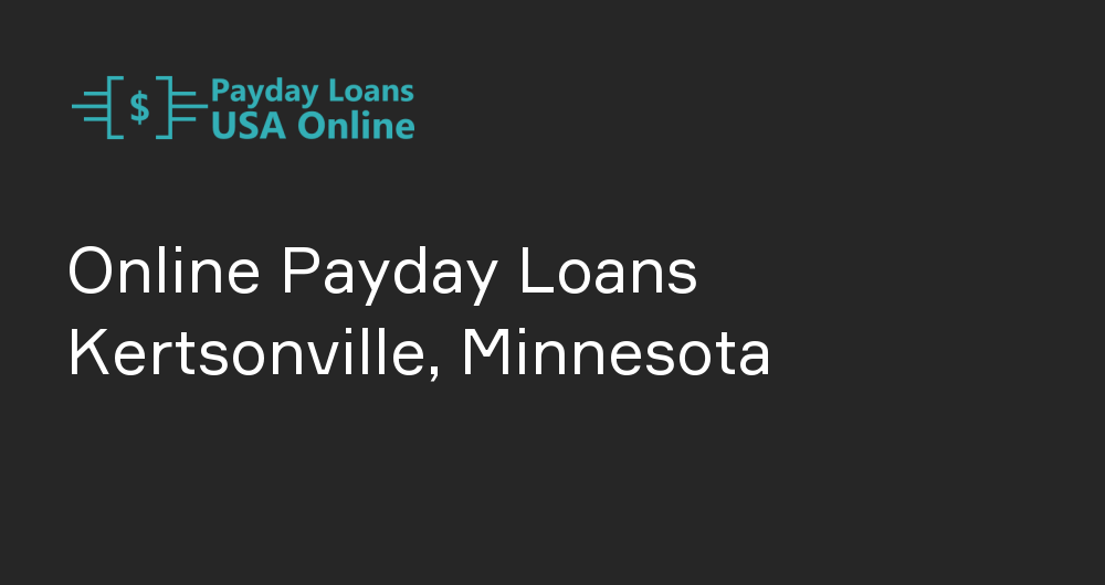 Online Payday Loans in Kertsonville, Minnesota