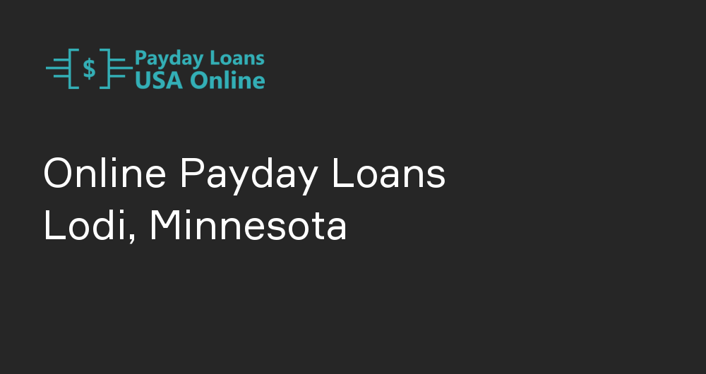 Online Payday Loans in Lodi, Minnesota