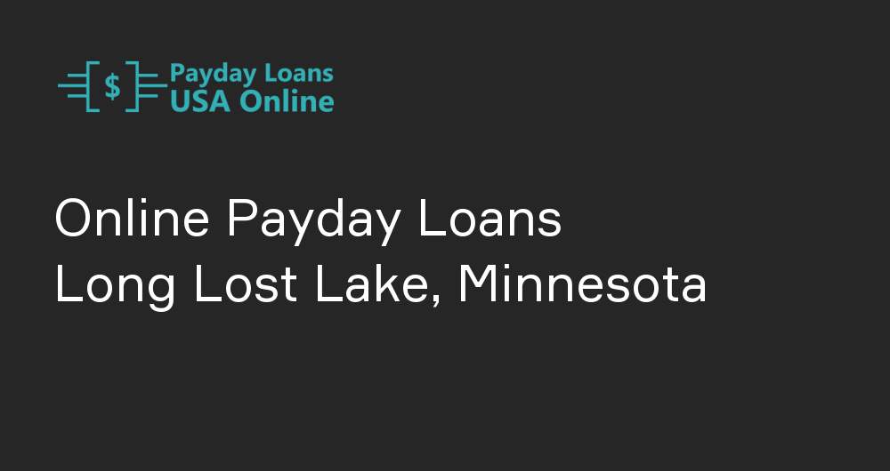 Online Payday Loans in Long Lost Lake, Minnesota