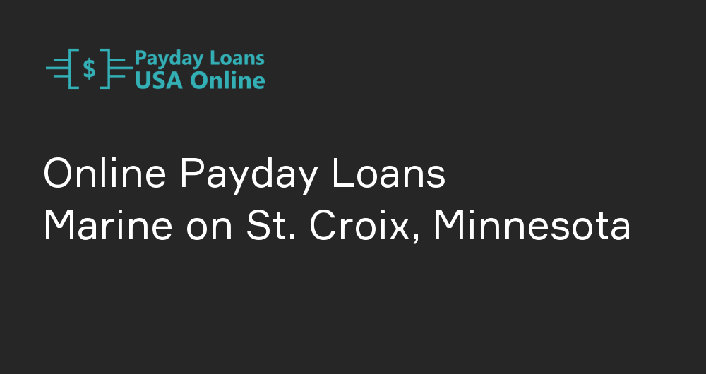 Online Payday Loans in Marine on St. Croix, Minnesota