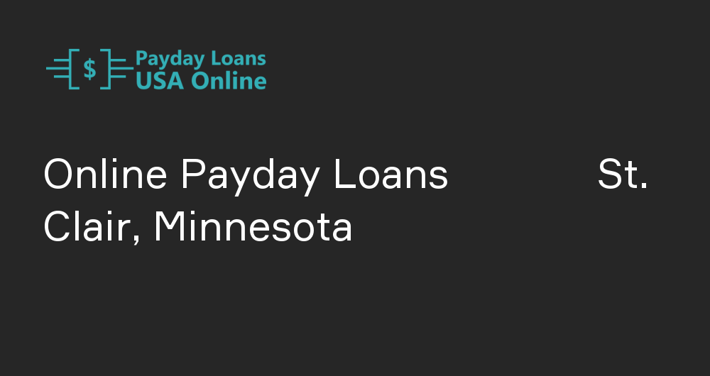 Online Payday Loans in St. Clair, Minnesota