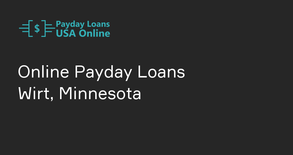 Online Payday Loans in Wirt, Minnesota