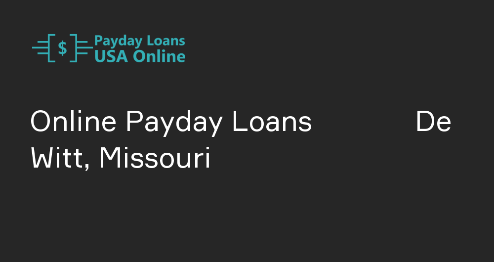 Online Payday Loans in De Witt, Missouri