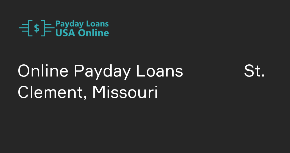 Online Payday Loans in St. Clement, Missouri
