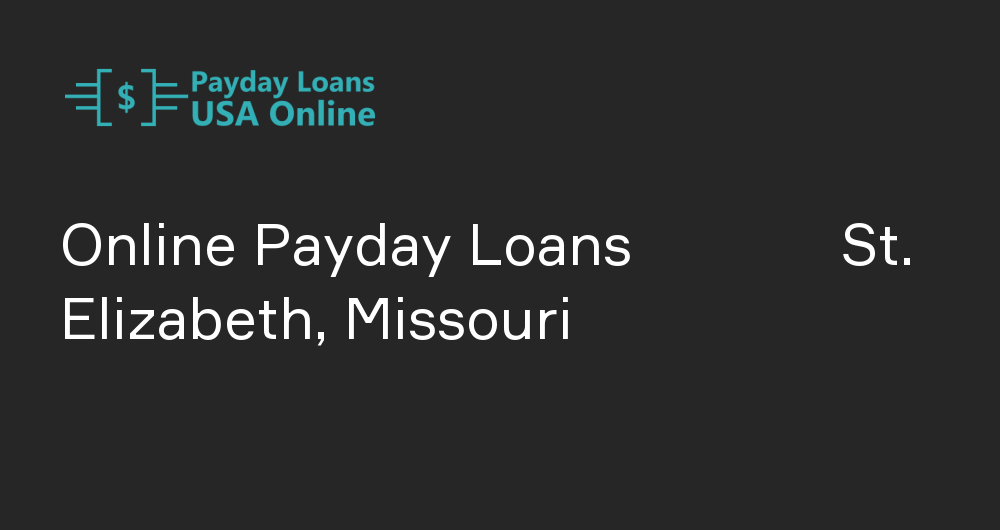 Online Payday Loans in St. Elizabeth, Missouri