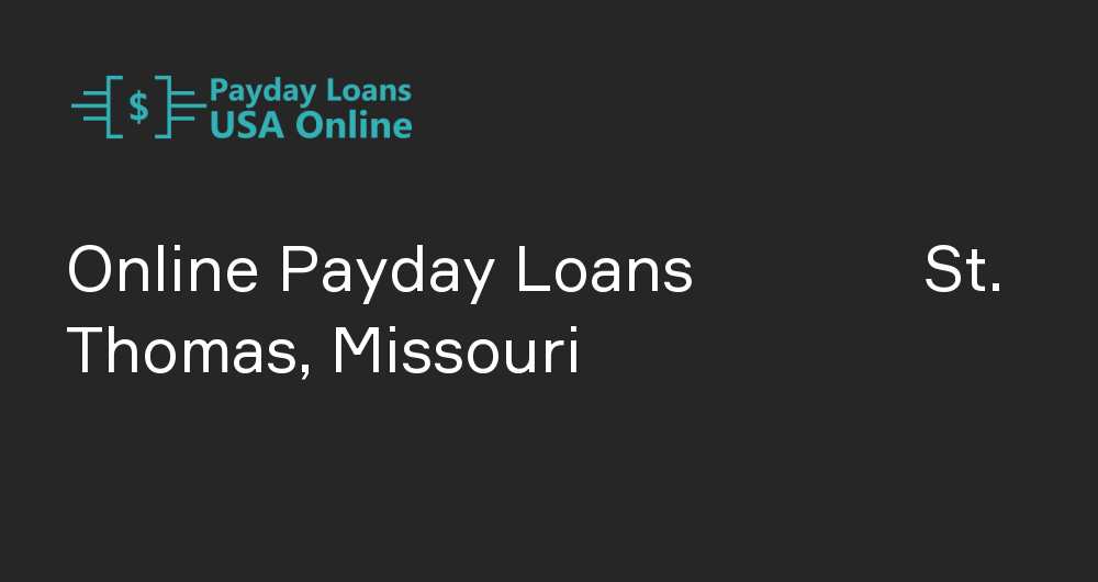 Online Payday Loans in St. Thomas, Missouri