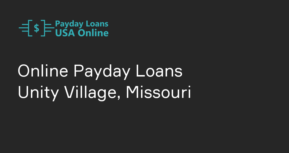 Online Payday Loans in Unity Village, Missouri