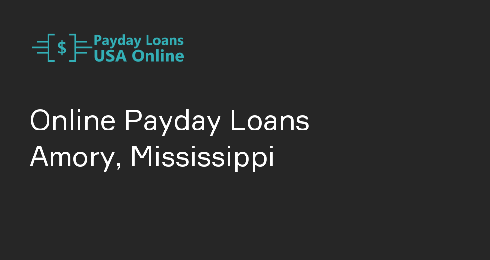 Online Payday Loans in Amory, Mississippi