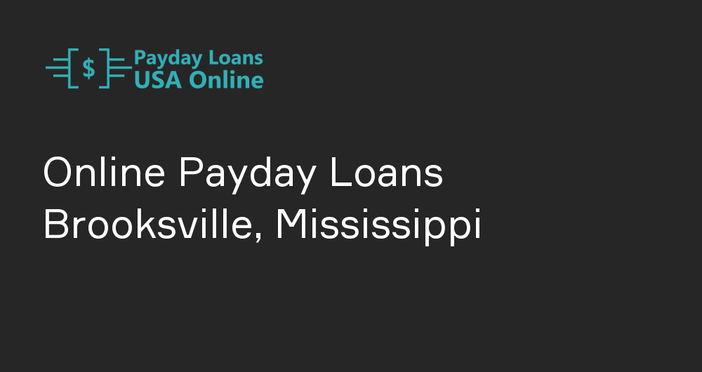 Online Payday Loans in Brooksville, Mississippi