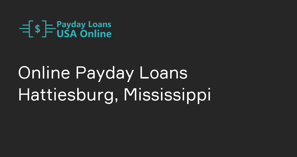 Online Payday Loans in Hattiesburg, Mississippi