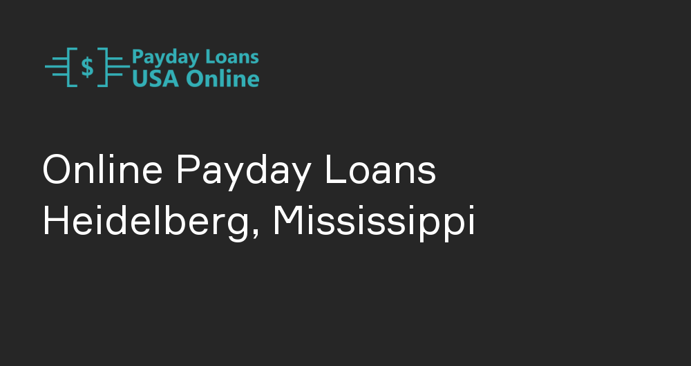 Online Payday Loans in Heidelberg, Mississippi