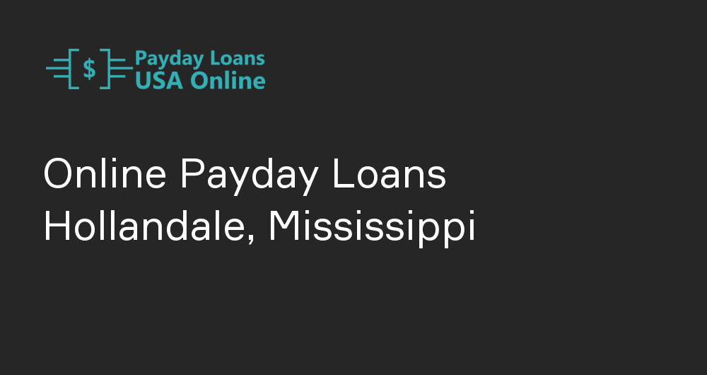 Online Payday Loans in Hollandale, Mississippi