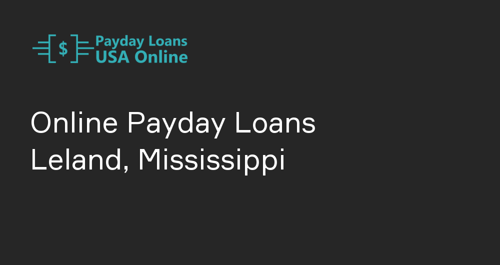 Online Payday Loans in Leland, Mississippi