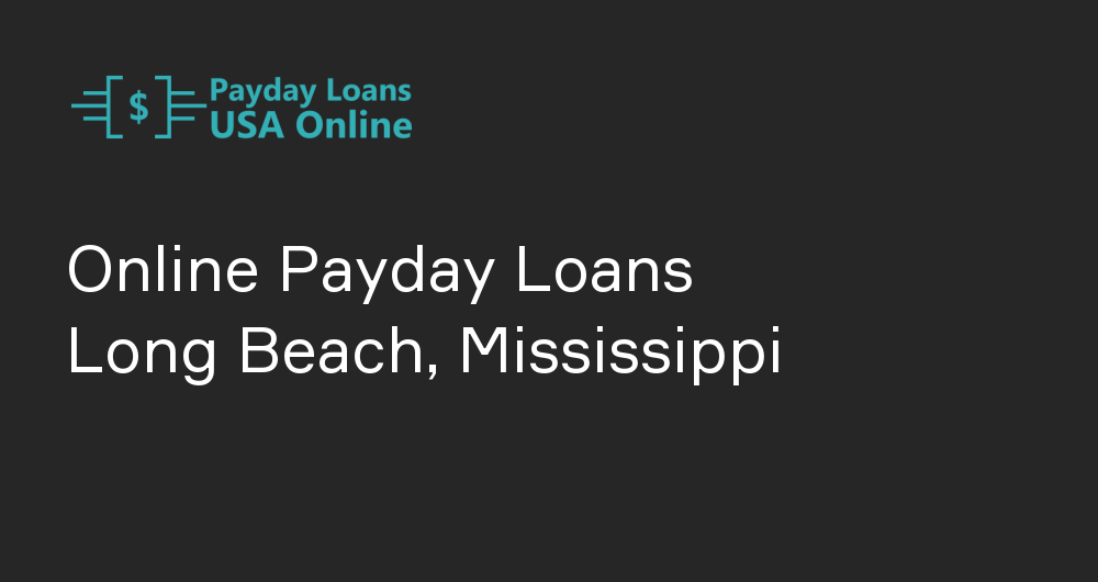 Online Payday Loans in Long Beach, Mississippi
