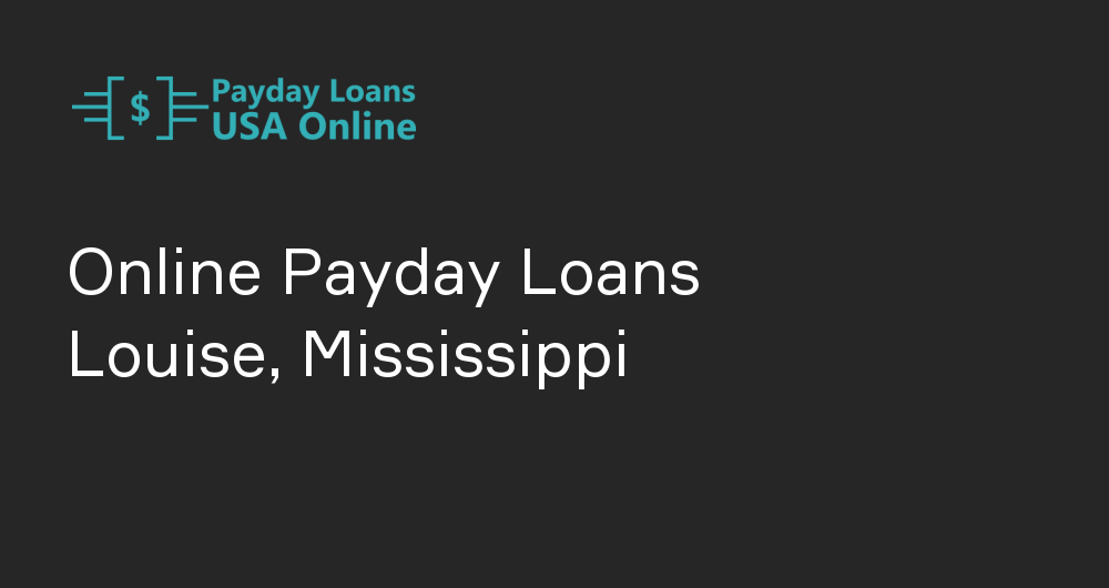 Online Payday Loans in Louise, Mississippi
