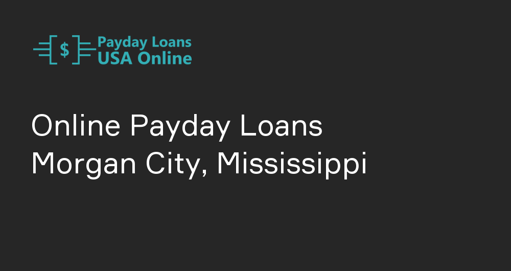 Online Payday Loans in Morgan City, Mississippi