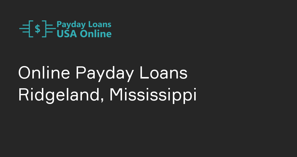 Online Payday Loans in Ridgeland, Mississippi