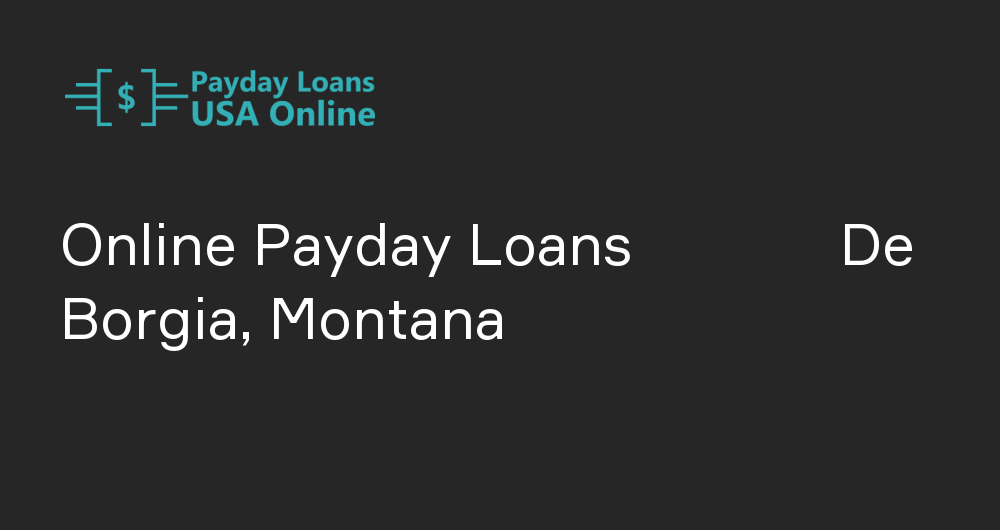Online Payday Loans in De Borgia, Montana