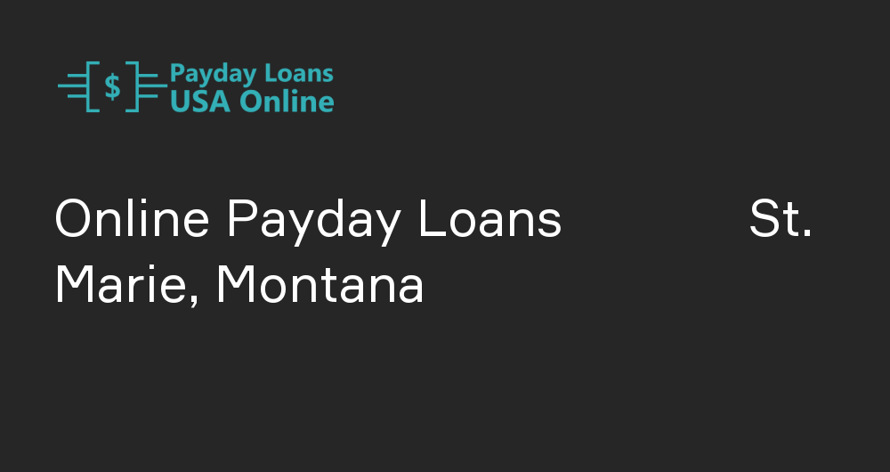 Online Payday Loans in St. Marie, Montana