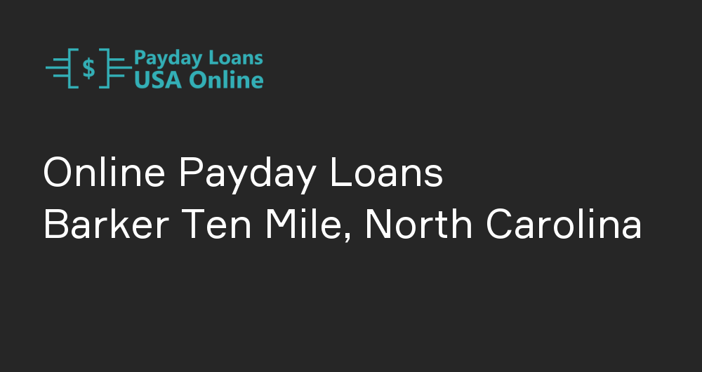 Online Payday Loans in Barker Ten Mile, North Carolina