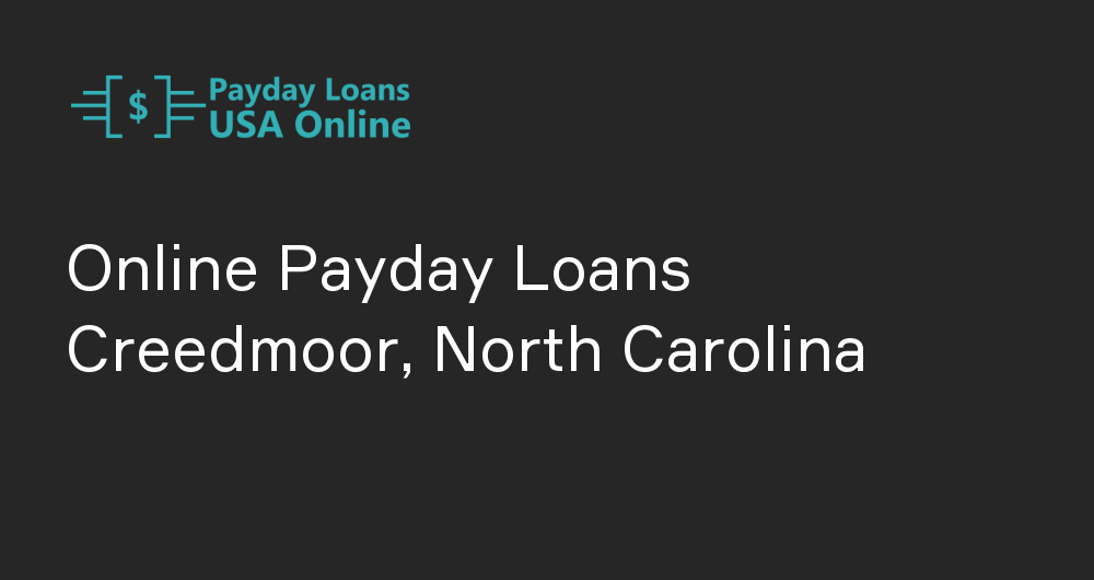 Online Payday Loans in Creedmoor, North Carolina