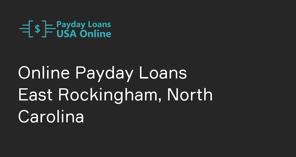Online Payday Loans in East Rockingham, North Carolina