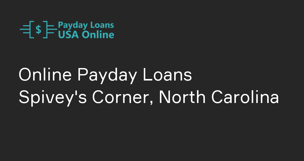 Online Payday Loans in Spivey's Corner, North Carolina