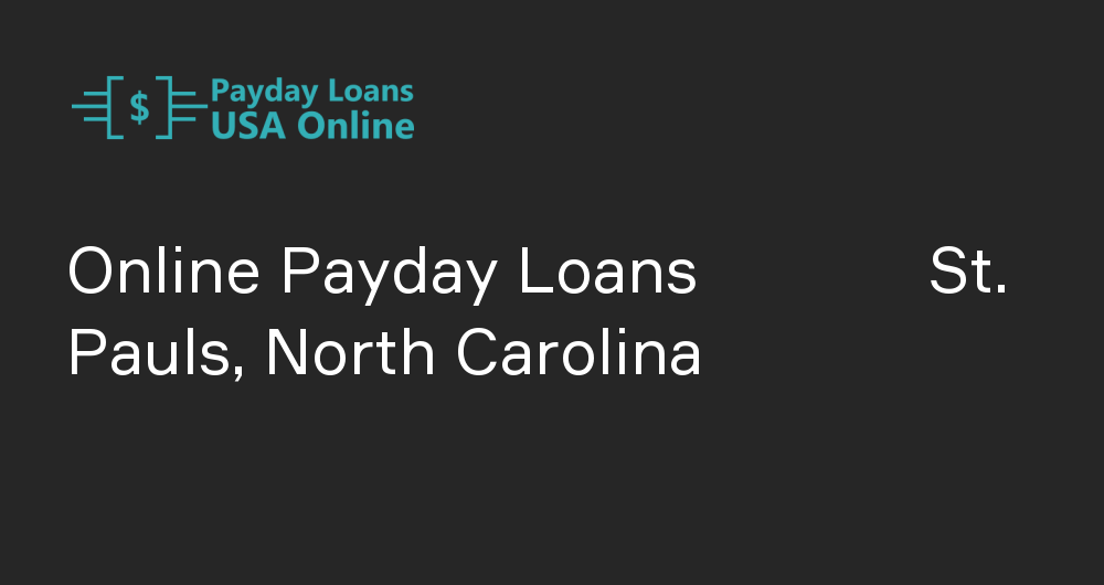 Online Payday Loans in St. Pauls, North Carolina