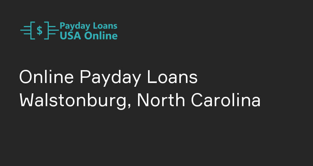 Online Payday Loans in Walstonburg, North Carolina