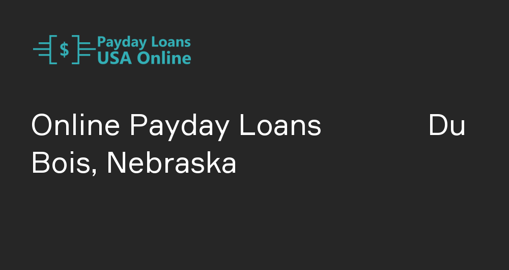 Online Payday Loans in Du Bois, Nebraska