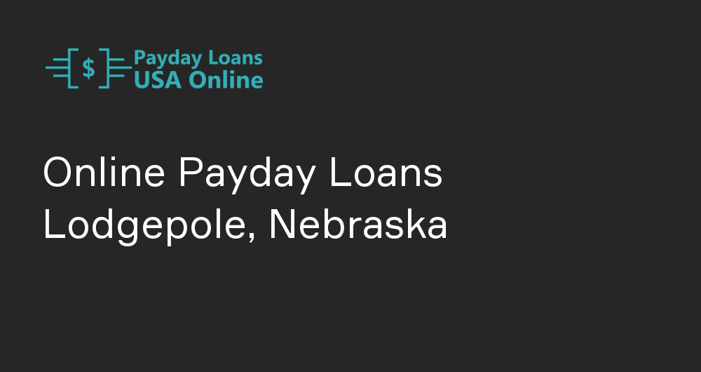 Online Payday Loans in Lodgepole, Nebraska