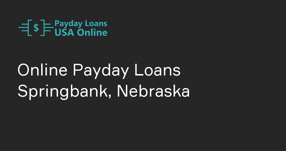 Online Payday Loans in Springbank, Nebraska